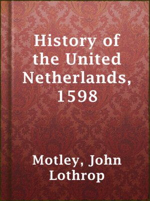 cover image of History of the United Netherlands, 1598